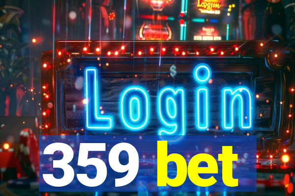 359 bet